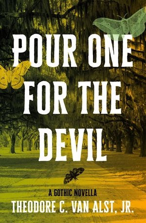 Pour One for the Devil: A Gothic Novella image number 0