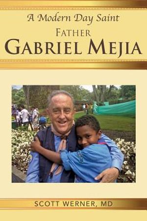 A Modern Day Saint - Father Gabriel Mejia image number 0