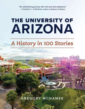 The University of Arizona: A History in 100 Stories image number 0