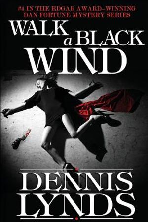 Walk a Black Wind: #4 in the Edgar Award-winning Dan Fortune mystery series image number 0