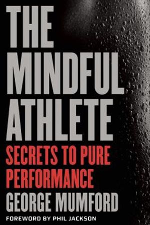 The Mindful Athlete: Secrets to Pure Performance image number 0
