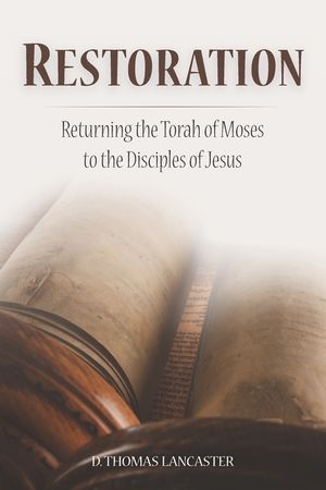Restoration: Returning the Torah of Moses to the Disciples of Jesus image number 0