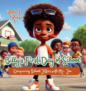 Billy's First Day of School: Conquering School Jitters with Mr. Joe image number 0