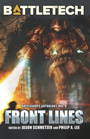 BattleTech: Front Lines: BattleCorps Anthology, Volume 6 image number 0
