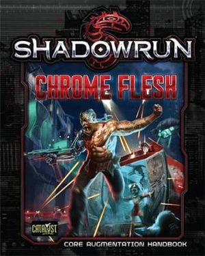 Shadowrun Chrome Flesh [bioware, Cybeware, Nanotechnology] image number 0