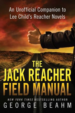 The Jack Reacher Field Manual: An Unofficial Companion to Lee Child's Reacher Novels image number 0