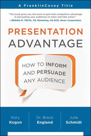 Presentation Advantage: How to Inform and Persuade Any Audience image number 0
