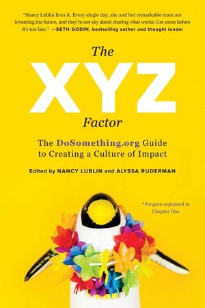 The Xyz Factor: The Dosomething.Org Guide to Creating a Culture of Impact image number 0