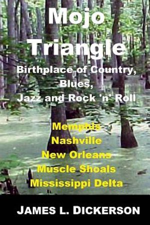 Mojo Triangle: Birthplace of Country, Blues, Jazz and Rock 'n' Roll image number 0