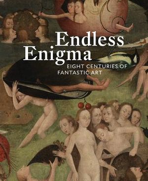 Endless Enigma: Eight Centuries of Fantastic Art image number 0