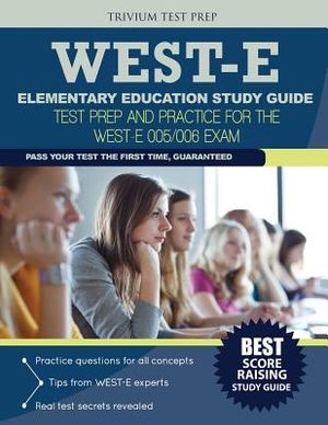 West-E Elementary Education Study Guide: Test Prep and Practice for the West-E 005/006 Exam image number 0