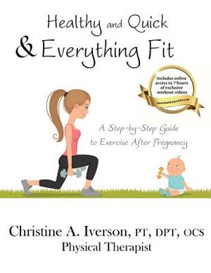 Healthy and Quick & Everything Fit: A Step-by-Step Guide to Exercise After Pregnancy image number 0