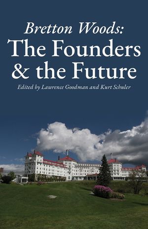 Bretton Woods: The Founders and the Future image number 0