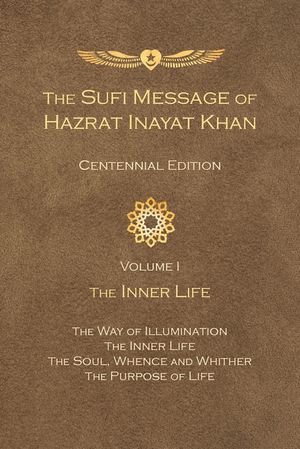 Sufi Message of Hazrat Inayat Khan: Volume 1, the Inner Life (Centennial) image number 0