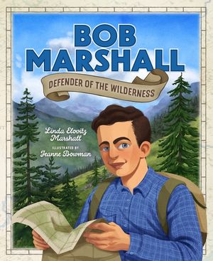 Bob Marshall: Defender of the Wilderness image number 0