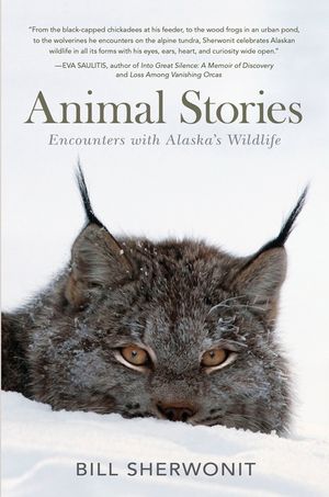 Animal Stories: Encounters with Alaska's Wildlife image number 0