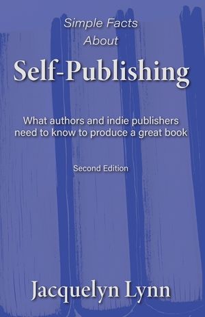 Simple Facts About Self-Publishing: What authors and indie publishers need to know to produce a great book image number 0