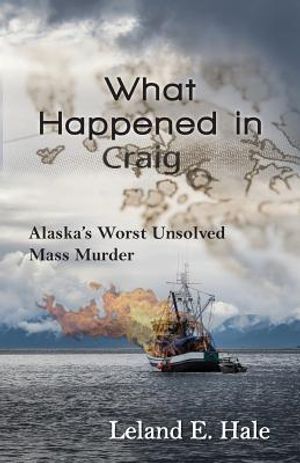 What Happened in Craig: Alaska's Worst Unsolved Mass Murder image number 0