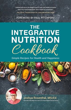 The Integrative Nutrition Cookbook: Simple Recipes for Health and Happiness image number 0