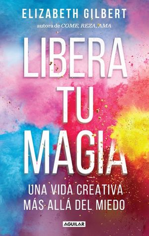 Libera Tu Magia / Big Magic image number 0