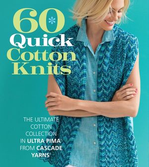 60 Quick Cotton Knits: The Ultimate Cotton Collection in Ultra Pima from Cascade Yarns image number 0