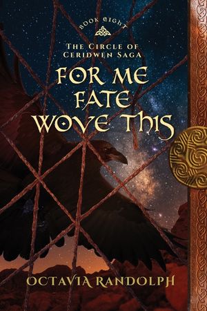 For Me Fate Wove This: Book Eight of The Circle of Ceridwen Saga image number 0