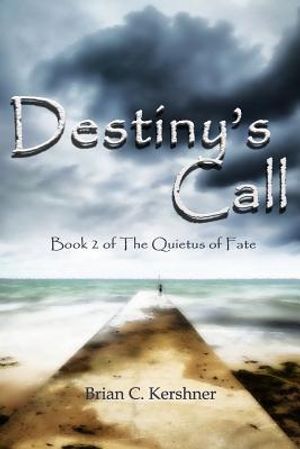 Destiny's Call: Book 2 of The Quietus of Fate image number 0