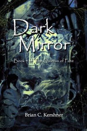 Dark Mirror: Book 4 of The Quietus of Fate image number 0