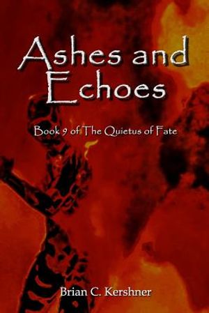 Ashes and Echoes: Book 9 of The Quietus of Fate image number 0