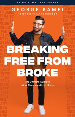 Breaking Free from Broke: The Ultimate Guide to More Money and Less Stress image number 0