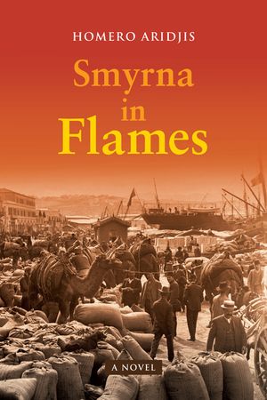 Smyrna in Flames, a Novel image number 0