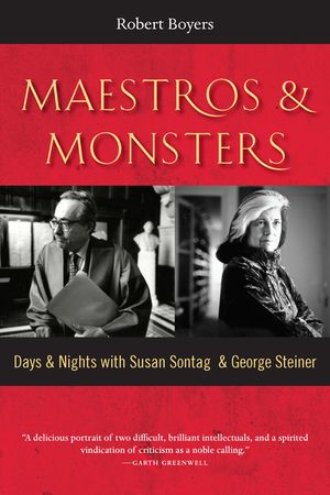Maestros & Monsters: Days & Nights with Susan Sontag & George Steiner image number 0