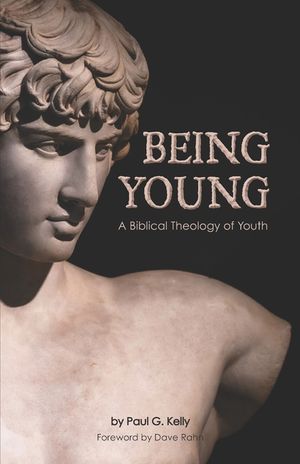 Being Young: A Biblical Theology of Youth image number 0