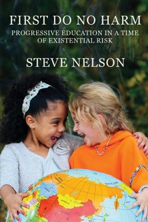 First, Do No Harm: Progressive Education in a Time of Existential Risk image number 0