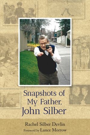 Snapshots of My Father, John Silber image number 0