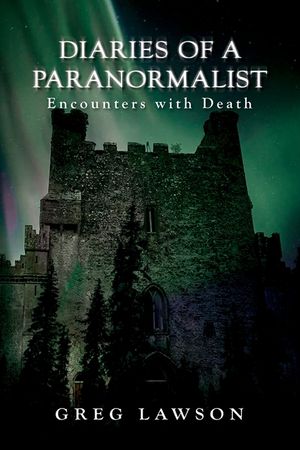 Diaries Of A Paranormalist: Encounters With Death image number 0