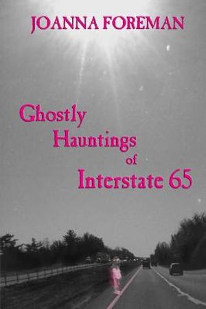 Ghostly Hauntings of Interstate 65 image number 0