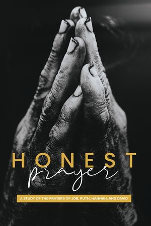 Honest Prayer: A Study of the Prayers of Job, Ruth, Hannah, and David image number 0