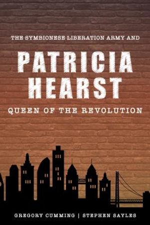 The Symbionese Liberation Army and Patricia Hearst, Queen of the Revolution image number 0