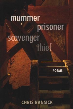 Mummer Prisoner Scavenger Thief: Poems image number 0