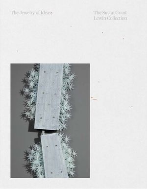 The Jewelry of Ideas: The Susan Grant Lewin Collection image number 0