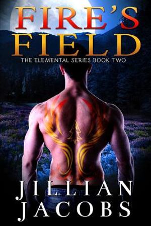 Fire's Field: Book #2, The Elementals Series image number 0