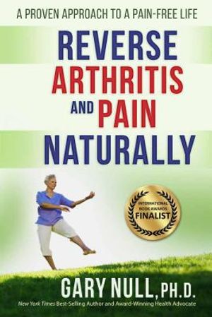 Reverse Arthritis & Pain Naturally: A Proven Approach to a Pain-Free Life image number 0