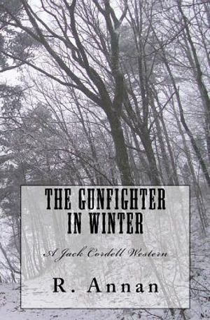 The Gunfighter in Winter: A Jack Cordell Western image number 0