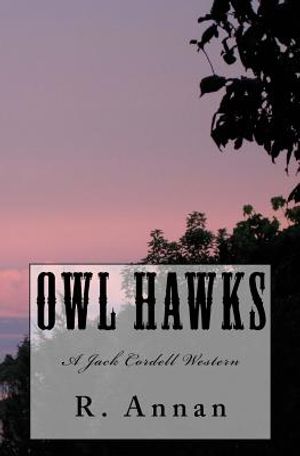 Owl Hawks: A Jack Cordell Western image number 0