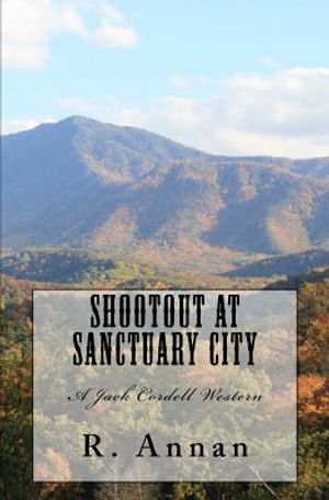 Shootout at Sanctuary City: A Jack Cordell Western image number 0