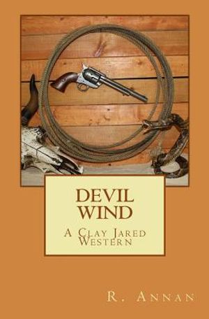 Devil Wind: A Clay Jared Western image number 0