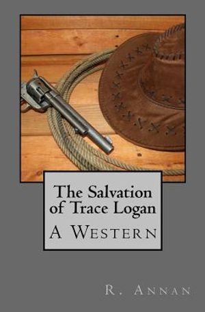 The Salvation of Trace Logan: A Western image number 0