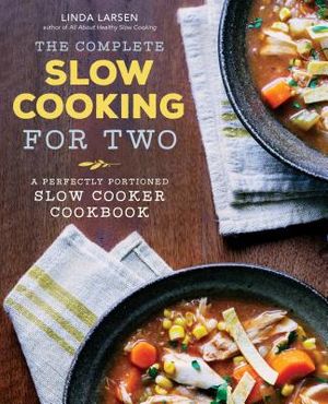 The Complete Slow Cooking for Two: A Perfectly Portioned Slow Cooker Cookbook image number 0