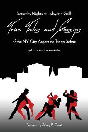 Saturday Nights at Lafayette Grill: True Tales & Gossips of NY City Argentine Tango Scene image number 0
